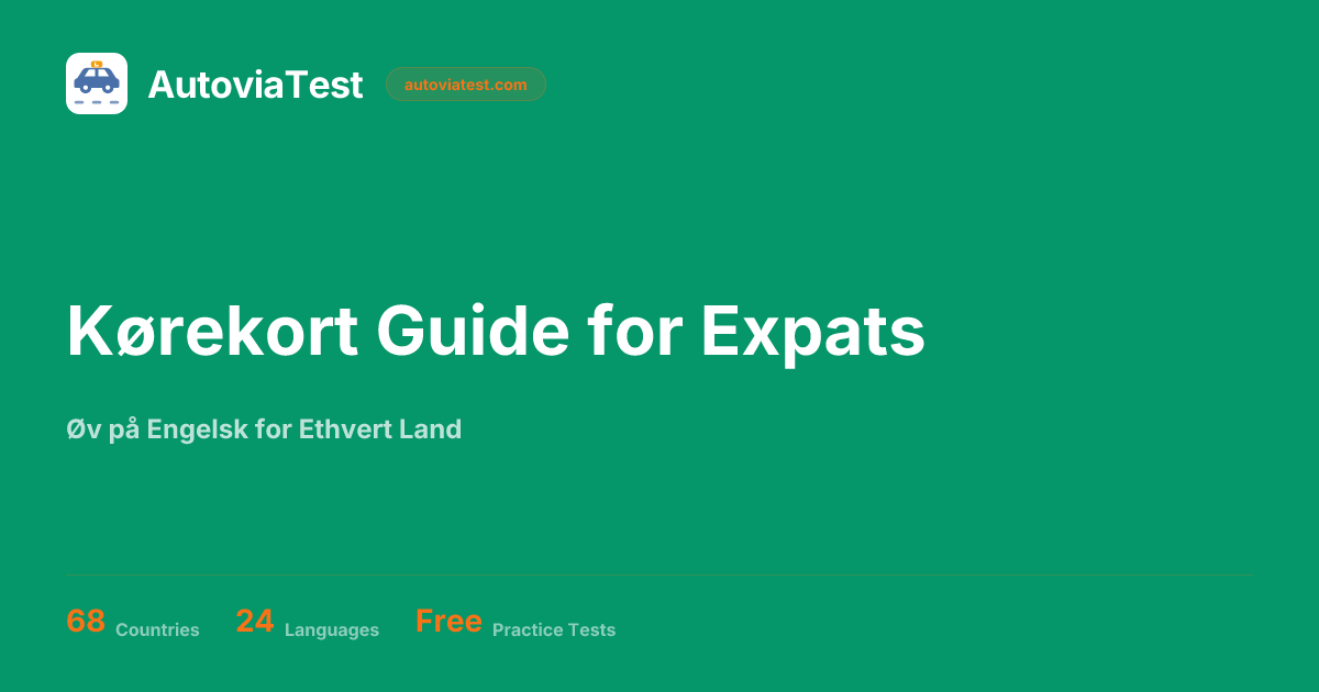 Kørekort Guide for Expats | Få Dit Kørekort i Udlandet — AutoviaTest