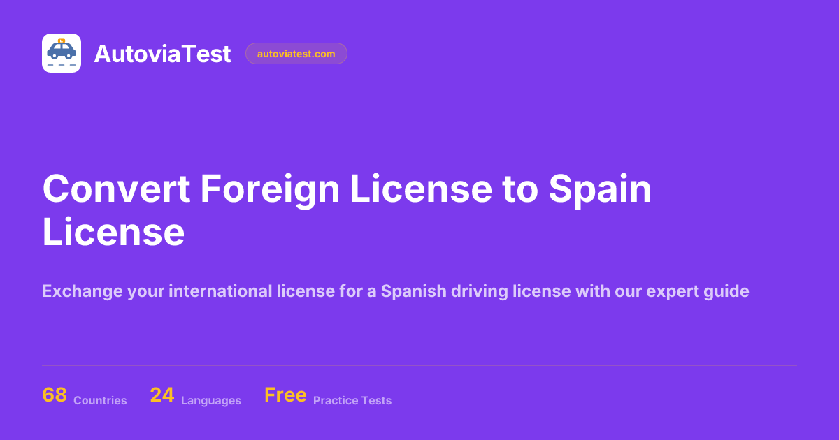 Convert Foreign License to Spain License | AutoviaTest