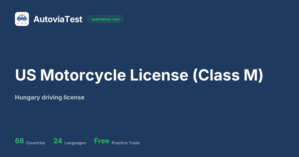 US Motorcycle License (Class M) — Hungary — AutoviaTest