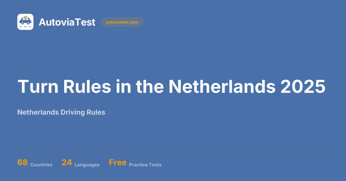 Turn Rules in the Netherlands 2025 — AutoviaTest