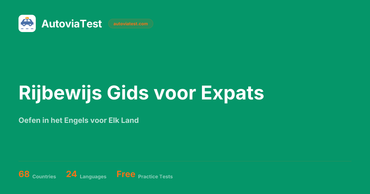 Rijbewijs Gids voor Expats | Haal Je Rijbewijs in het Buitenland ...