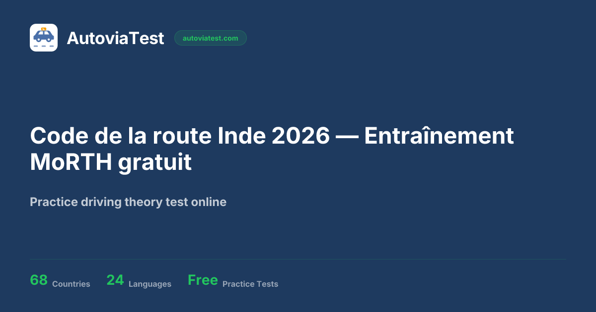 Code de la route Inde 2026 — Entraînement MoRTH gratuit — AutoviaTest