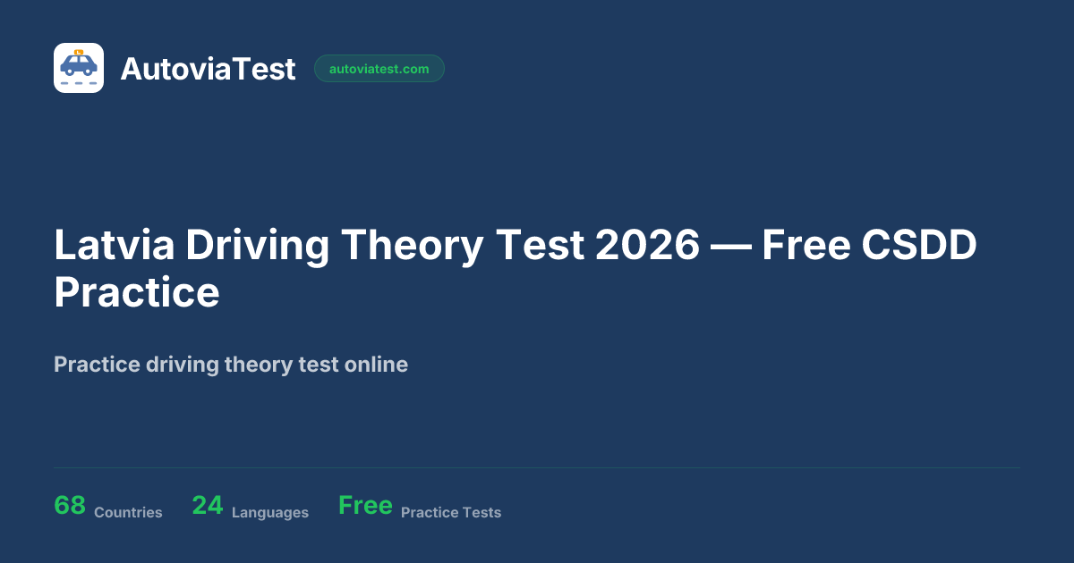 Latvia Driving Theory Test 2026 — Free CSDD Practice — AutoviaTest