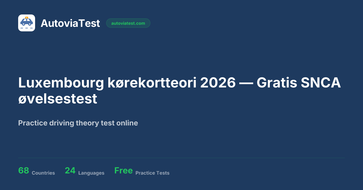 Luxembourg kørekortteori 2026 — Gratis SNCA øvelsestest — AutoviaTest