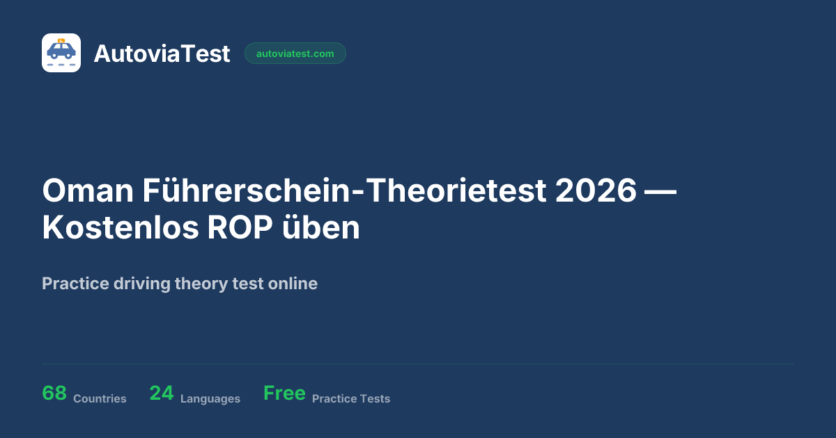 Oman Führerschein-Theorietest 2026 — Kostenlos ROP üben — AutoviaTest