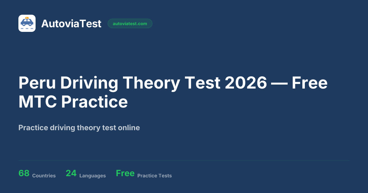 Peru Driving Theory Test 2026 — Free MTC Practice — AutoviaTest