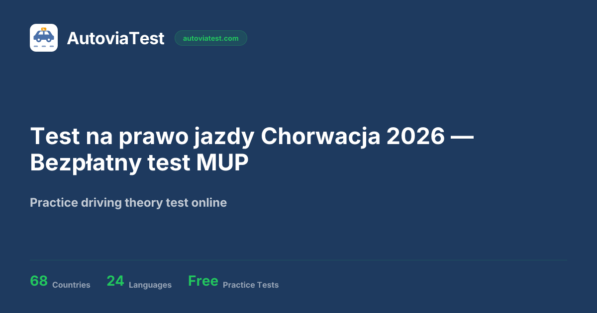 Test na prawo jazdy Chorwacja 2026 — Bezpłatny test MUP — AutoviaTest