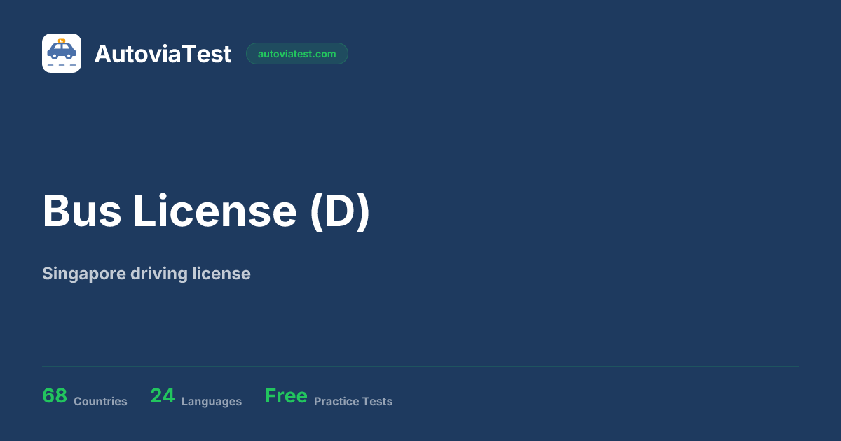Bus License (D) - Singapore | AutoviaTest — AutoviaTest