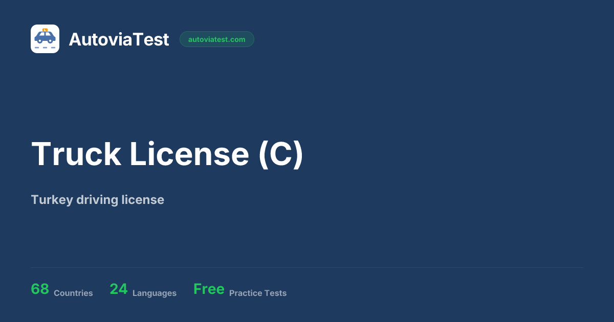 Truck License (C) - Turkey | AutoviaTest | AutoviaTest