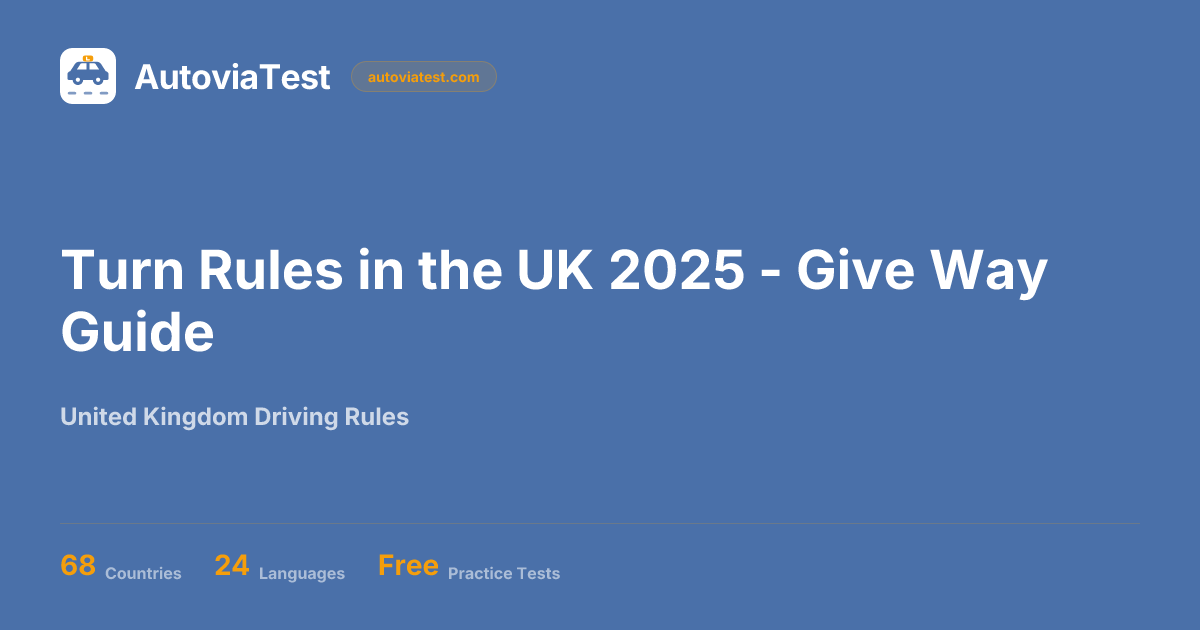 Turn Rules in the UK 2025 - Give Way Guide — AutoviaTest